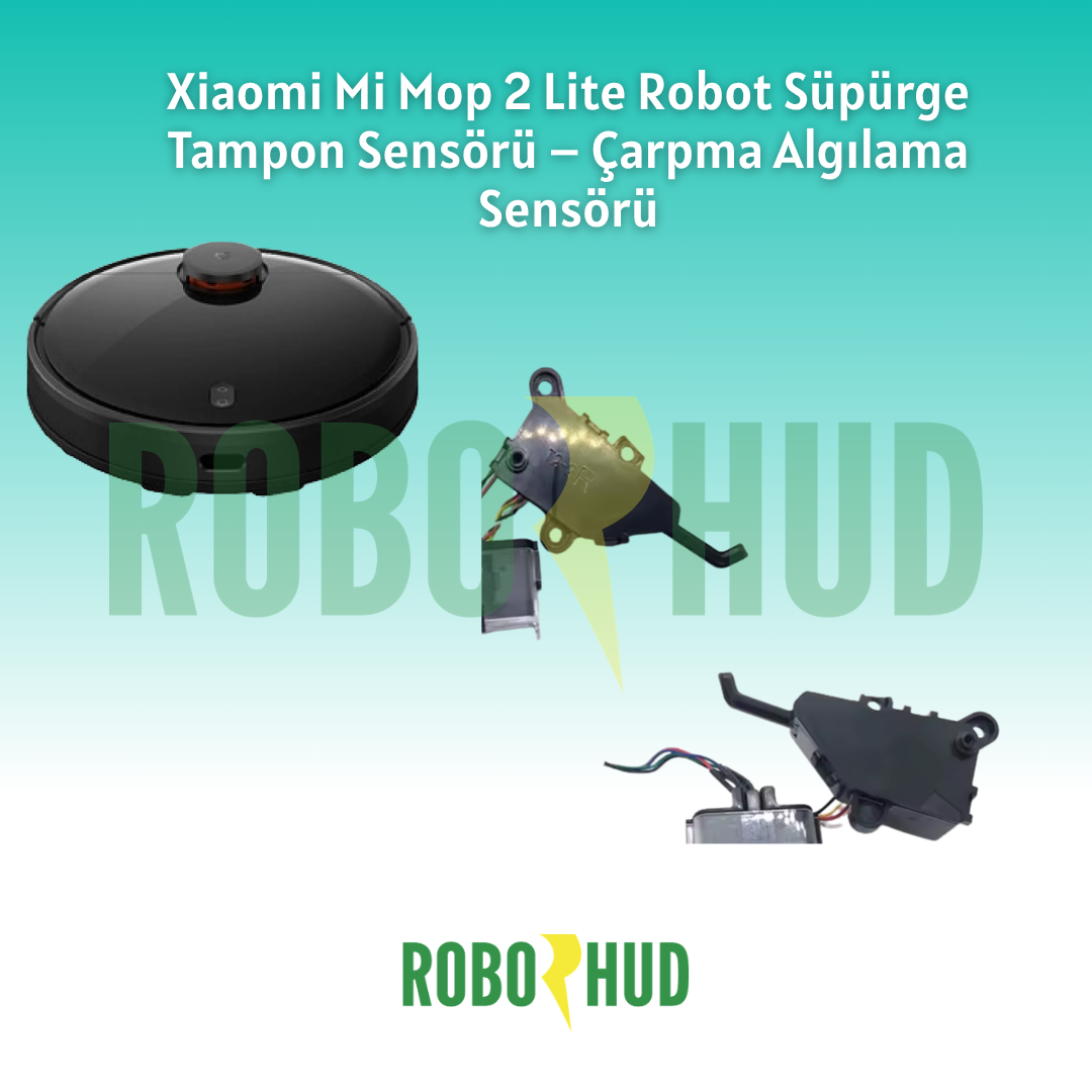 Xiaomi Mi Mop 2 Lite Robot Süpürge Tampon Sensörü – Çarpma Algılama Sensörü