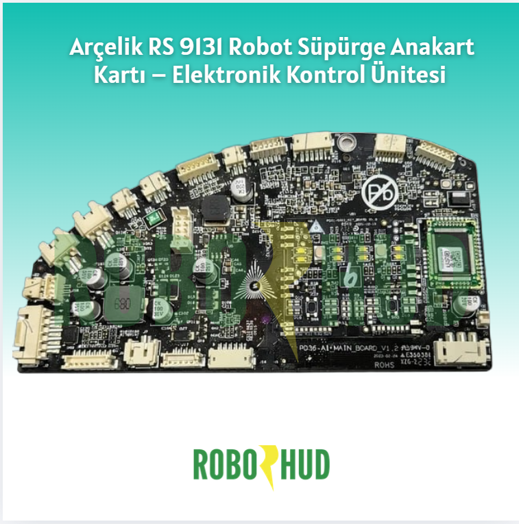 Arçelik RS 9131 Robot Süpürge Anakart Kartı – Elektronik Kontrol Ünitesi
