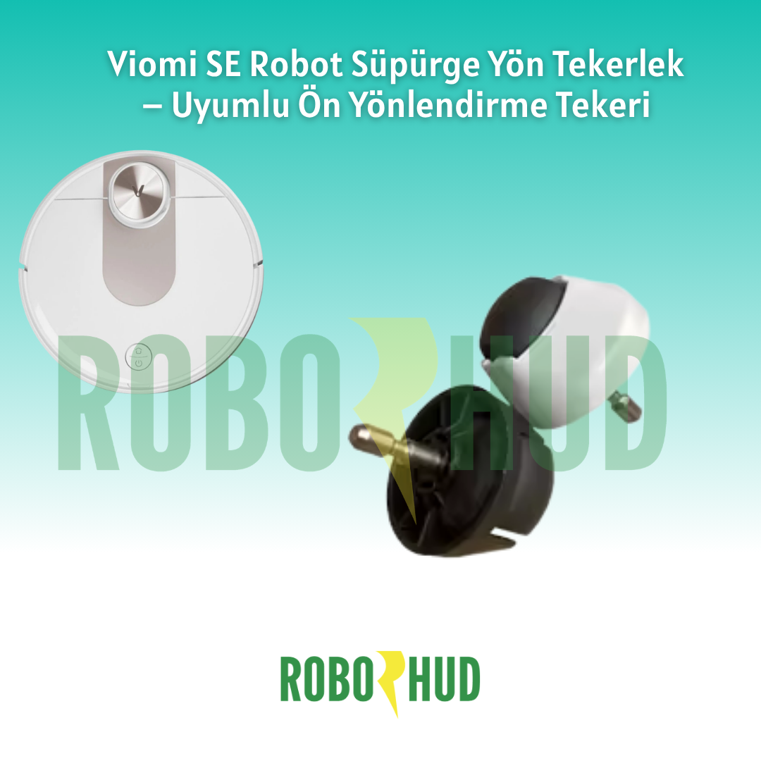 Viomi SE Robot Süpürge Yön Tekerlek – Uyumlu Ön Yönlendirme Tekeri