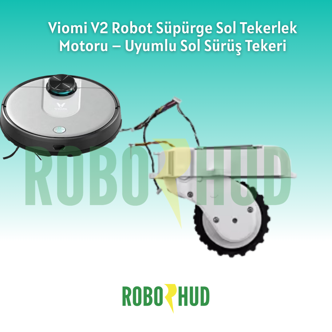 Viomi V2 Robot Süpürge Sol Tekerlek Motoru – Sol Sürüş Tekeri