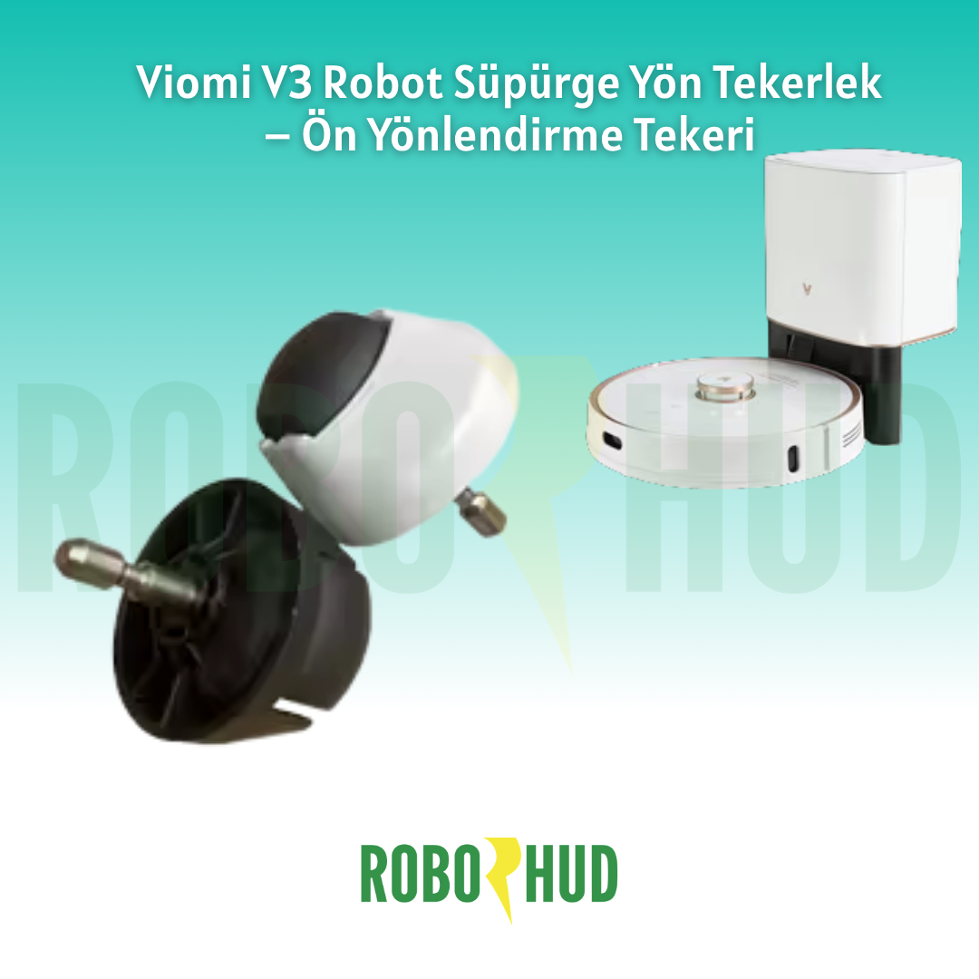 Viomi V3 Robot Süpürge Yön Tekerlek – Ön Yönlendirme Tekeri