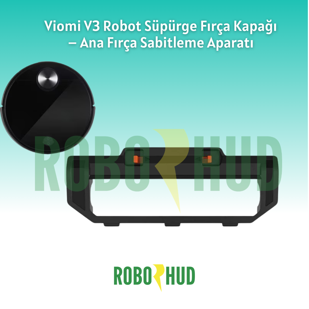Viomi V3 Robot Süpürge Fırça Kapağı – Ana Fırça Sabitleme Aparatı