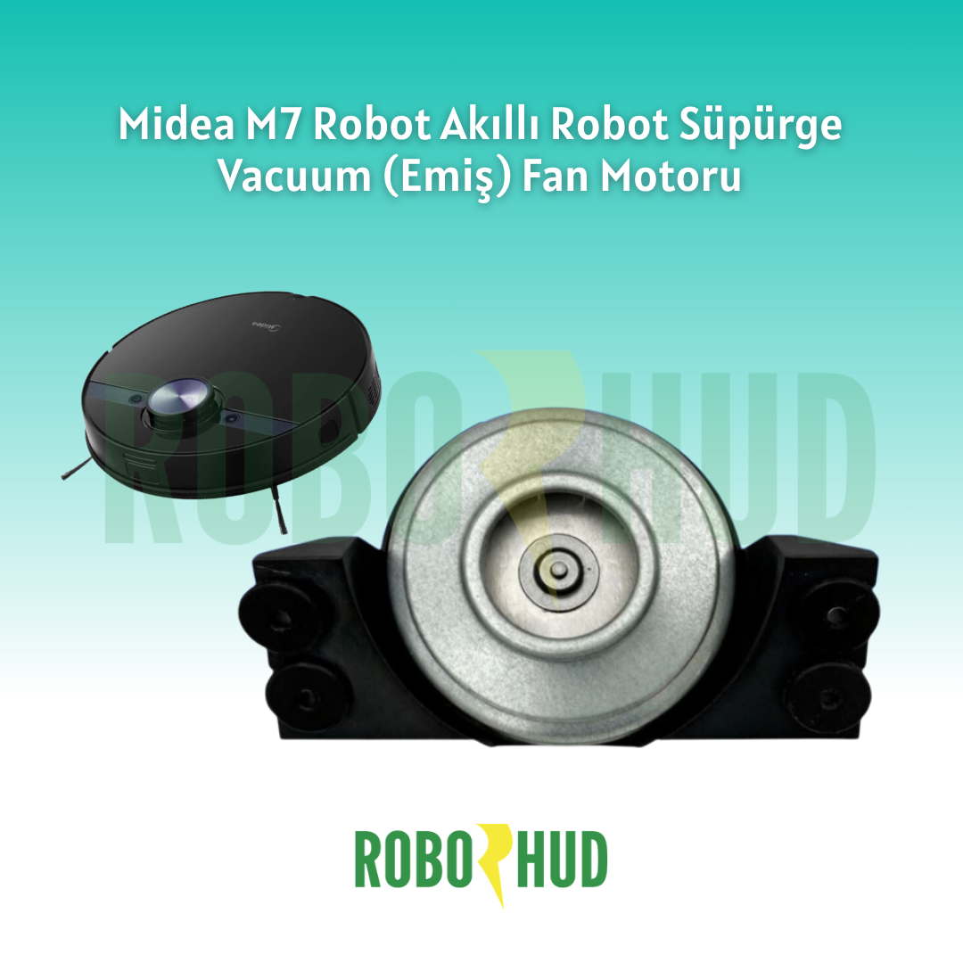 Midea M7 Robot Akıllı Robot Süpürge Vacuum (Emiş) Fan Motoru